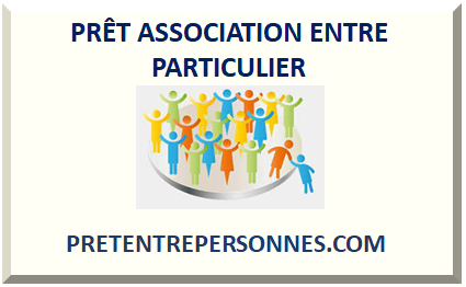 PRÊT ASSOCIATION ENTRE PARTICULIER