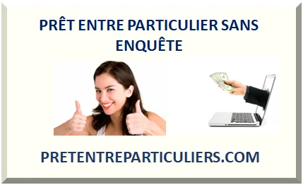PRÊT ENTRE PARTICULIER SANS ENQUÊTE